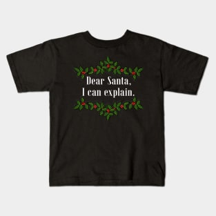 Dear Santa, I Can Explain Kids T-Shirt